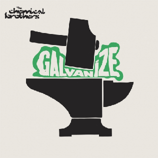 The Chemical Brothers · Galvanize